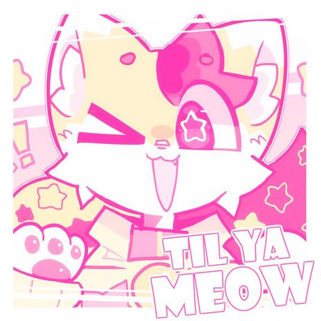 Til Ya Meow | Boomplay Music