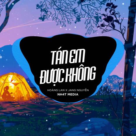 Tán Em Được Không (NH4T Remix) ft. Hoàng Lan & Jang Nguyễn | Boomplay Music