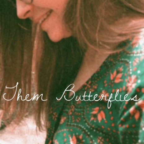 Them Butterflies | Boomplay Music