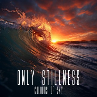 Only Stillness