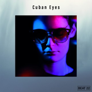 Cuban Eyes Beat 22