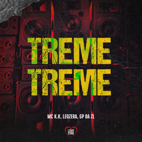 Treme Treme ft. GP DA ZL, LeoZera & Love Funk | Boomplay Music