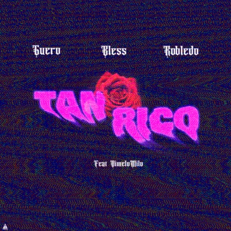 TAN RICO ft. ELIZALDE, Robledo & Dímelo Milo | Boomplay Music