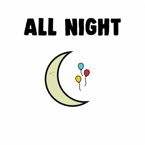 All Night | Boomplay Music