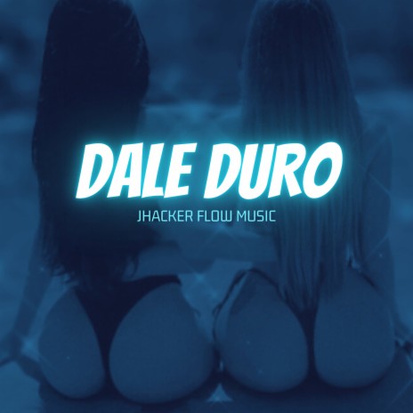 Dale duro | Boomplay Music