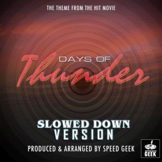 Days Of Thunder Main Theme (From Days Of Thunder) (Slowed Down)