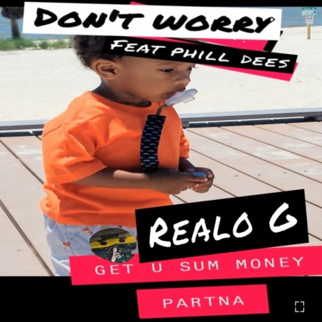 Dont Worry ft. Phill Dees | Boomplay Music