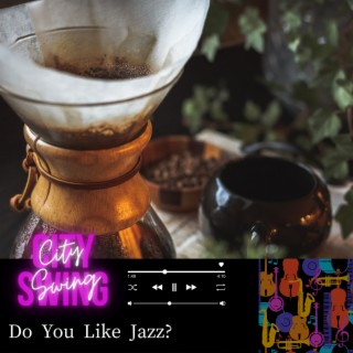 Do You Like Jazz?