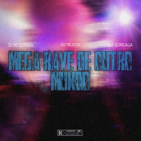 Mega Rave de Outro Mundo ft. dj gonzaga 011 & DJ VÊ JOTA | Boomplay Music