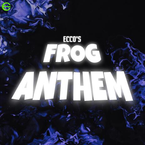 Frog Anthem | Boomplay Music