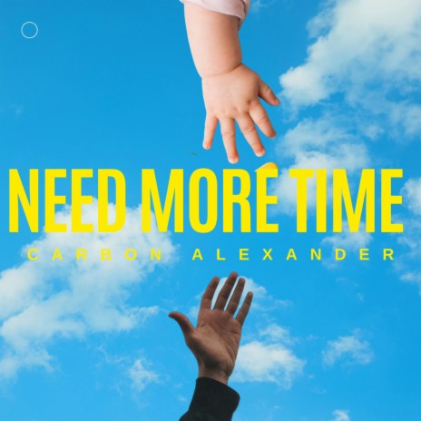 Need More Time | Boomplay Music