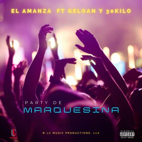 Party de Marquesina ft. Geloan & 30kilo | Boomplay Music