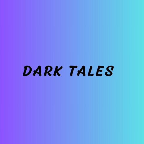 Dark Tales | Boomplay Music