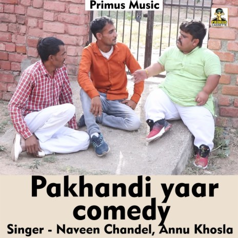 Pakhandi Yaar (Haryanvi Song) ft. Annu Khosla | Boomplay Music