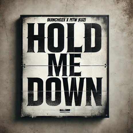 Hold me down ft. Mtw Kuzi | Boomplay Music