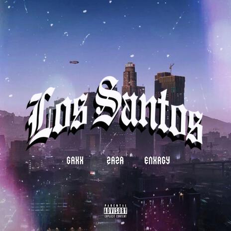 Los Santos ft. ZAZA & Enxrgy | Boomplay Music