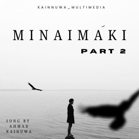 MINAIMAKI PART 2 | Boomplay Music