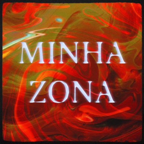 Minha Zona | Boomplay Music