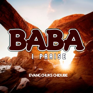 Baba I Praise