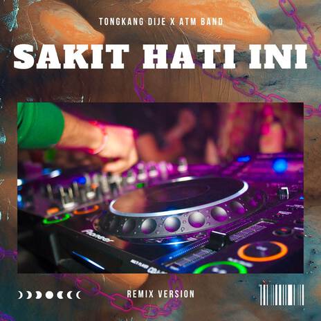 Sakit Hati Ini (Remix) ft. ATM Band | Boomplay Music