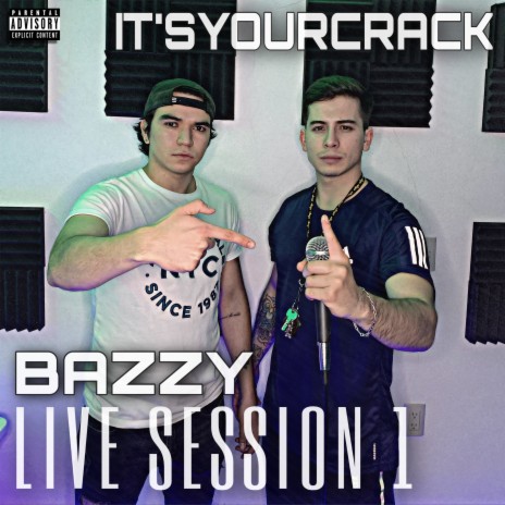 It’sYourCrack: Bazzy Live Session 1 ft. It’sYourcrack | Boomplay Music