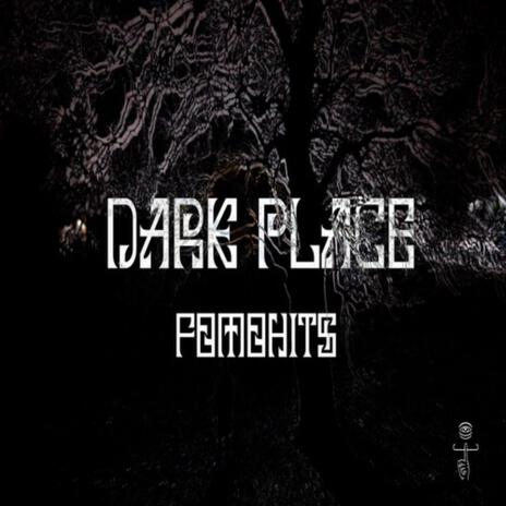 DARK PLACE | Boomplay Music