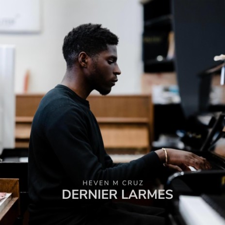 Dernière larme | Boomplay Music