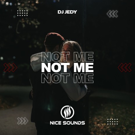 Not Me | Boomplay Music