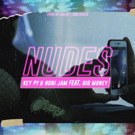 Nudes ft. Big Money Music & Key-P | Boomplay Music