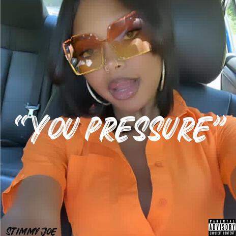 You Pressure | Boomplay Music