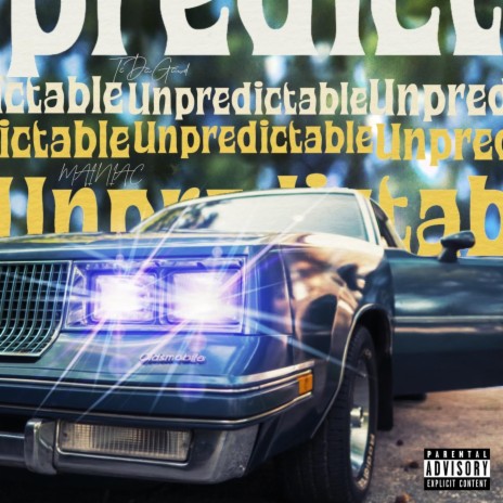 Unpredictable ft. Mainiac | Boomplay Music