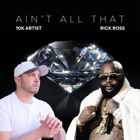 Ain't All That ft. Rick Ross | Boomplay Music
