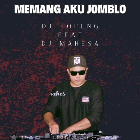 Memang Aku Jomblo (Thai Style) ft. DJ Mahesa | Boomplay Music