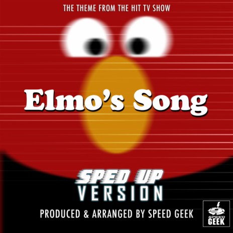 Speed Geek - Elmo's Song (From Sesame Street) (Sped Up) MP3 Download &  Lyrics