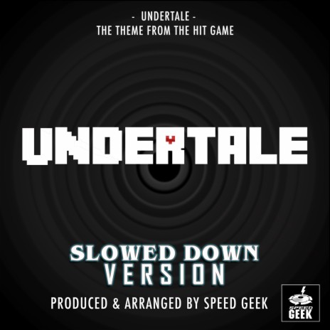 Undertale Main Theme (From ''Undertale'') (Slowed Down)