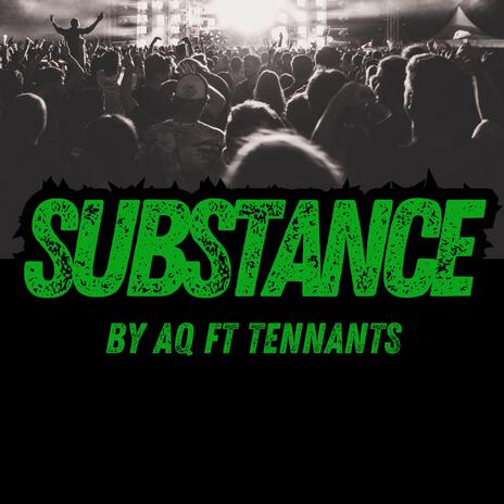 SUBSTANCE ft. Tennants | Boomplay Music