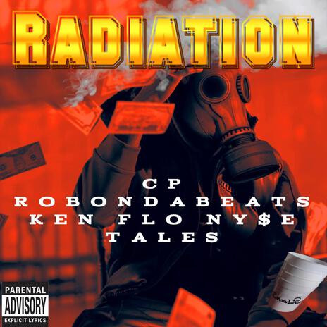 Radiation ft. CP, Ken Flo Ny$e & Tales | Boomplay Music