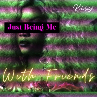 Just Being Me with Friends (Remix)