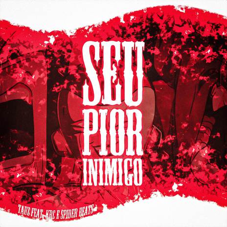 Seu Pior Inimigo ft. KRC & Spider Beats | Boomplay Music