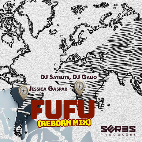 Fufu (Reborn Mix) ft. Dj Gálio, Jéssica Gaspar & Seres Producoes | Boomplay Music