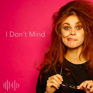 I Don't Mind lyrics | Boomplay Music