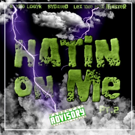 Hate on me part 2 ft. Blynd Logyk & Lex The Hex Master