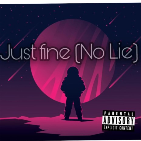 Just Fine (No Lie) | Boomplay Music