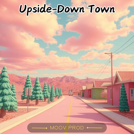 Upside-Down Town | Boomplay Music