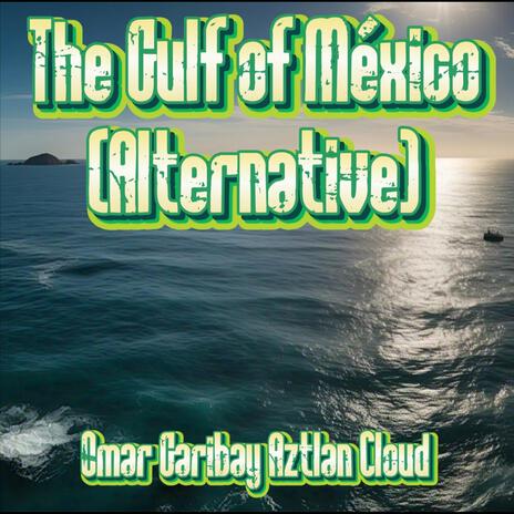 The Gulf of México (Alternative) | Boomplay Music