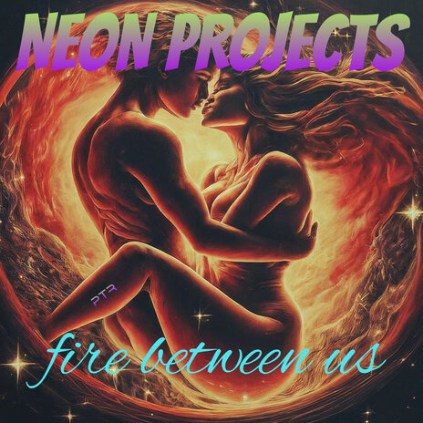 Fire Between Us ft. Neon Projects | Boomplay Music