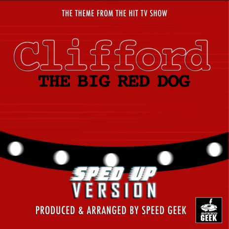 Clifford The Big Red Dog Main Theme (From Clifford The Big Red Dog) (Sped-Up Version) | Boomplay Music