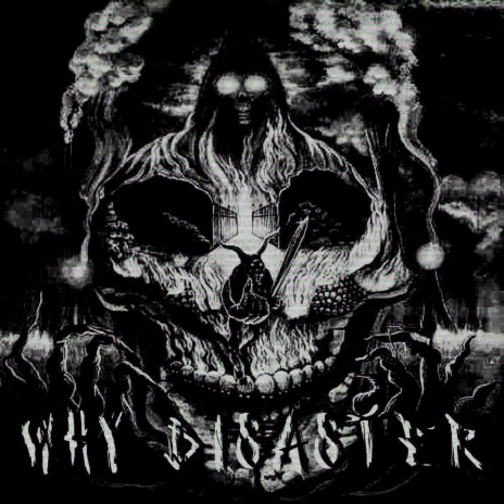 Why Disaster | Boomplay Music