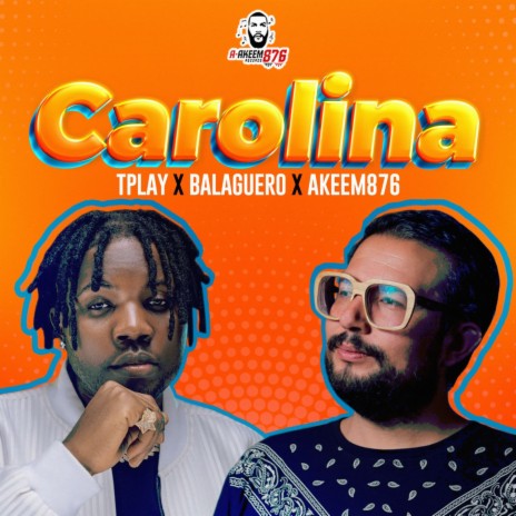 Carolina ft. Balaguero & Akeem876