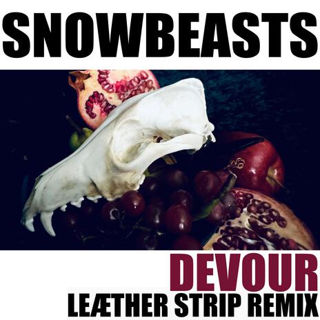 Devour (Leæther Strip Remix) ft. Leæther Strip | Boomplay Music